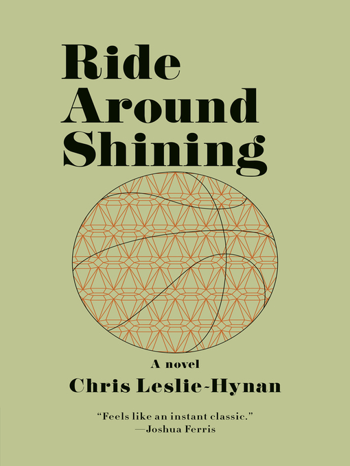Title details for Ride Around Shining by Chris Leslie-Hynan - Available